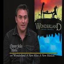 STAGE TUBE: Danny Stiles Talks WONDERLAND